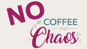 No-Coffee-and-Chaos_web