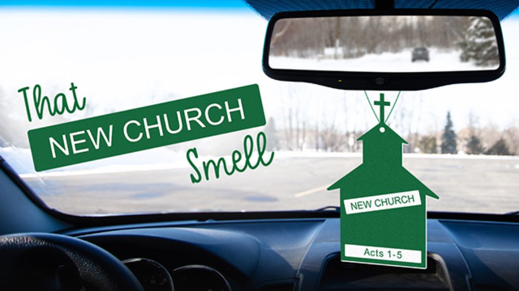 That New Church Smell