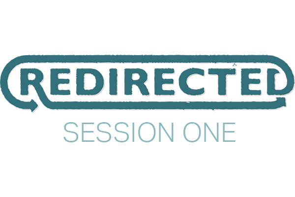 Redirected Session One
