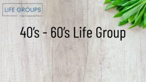 40s-60s Life Group General Slide 1024x576 (2)