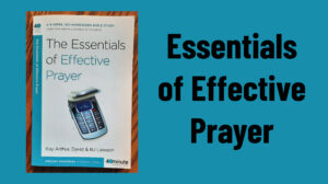 Essentials of Effective Prayer Graphic 1024x576