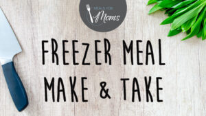 Freezer Meal Make & Take_Web
